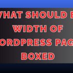 what should be width of wordpress pages boxed