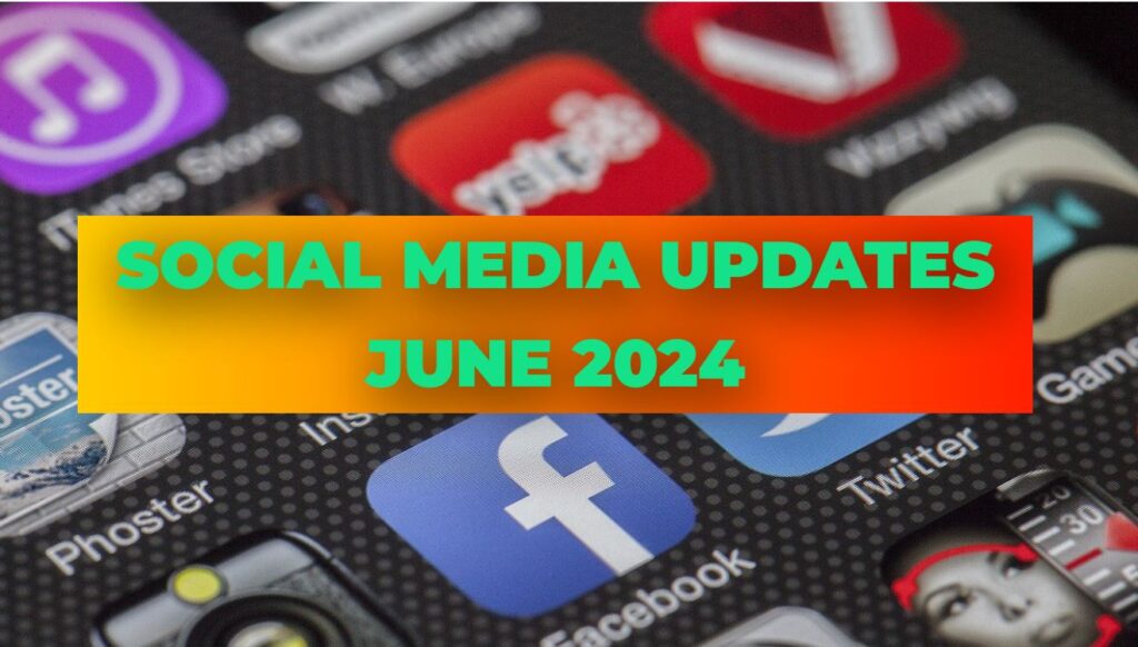 Social Media Updates June 2024