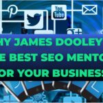 Why James Dooley is the Best SEO Mentor for Your Business