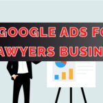 Google Ads for Lawyers Business