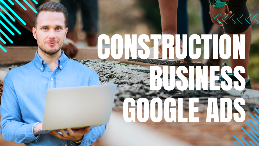 construction business google ads