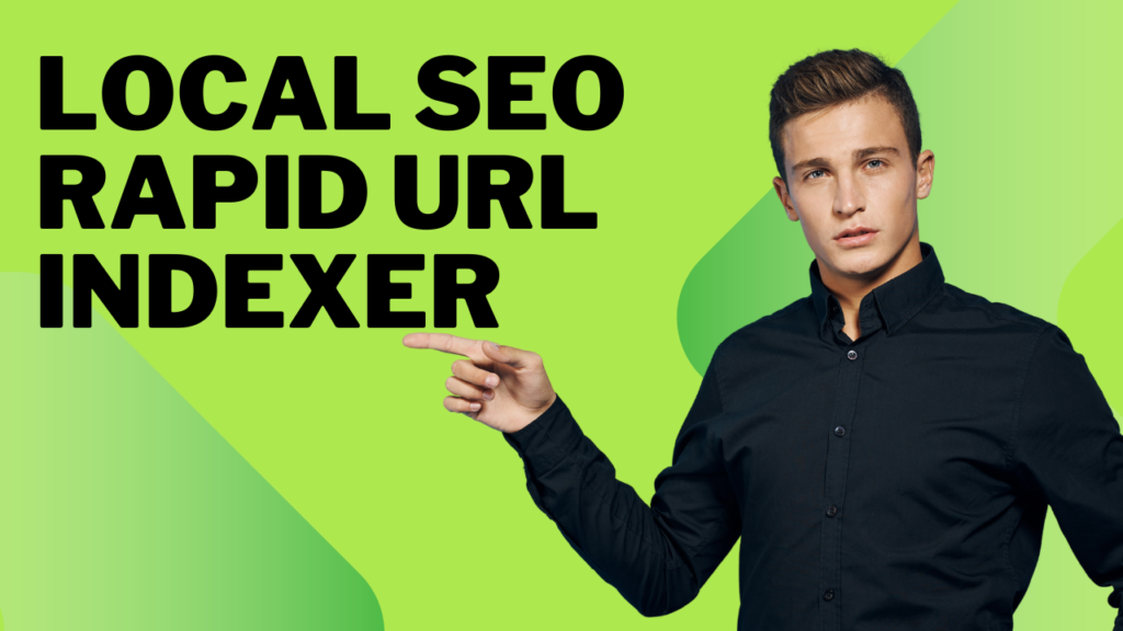 Local SEO Rapid URL Indexer