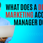 What Does a Digital Marketing Account Manager Do? Roles, Skills, and Impact Explained