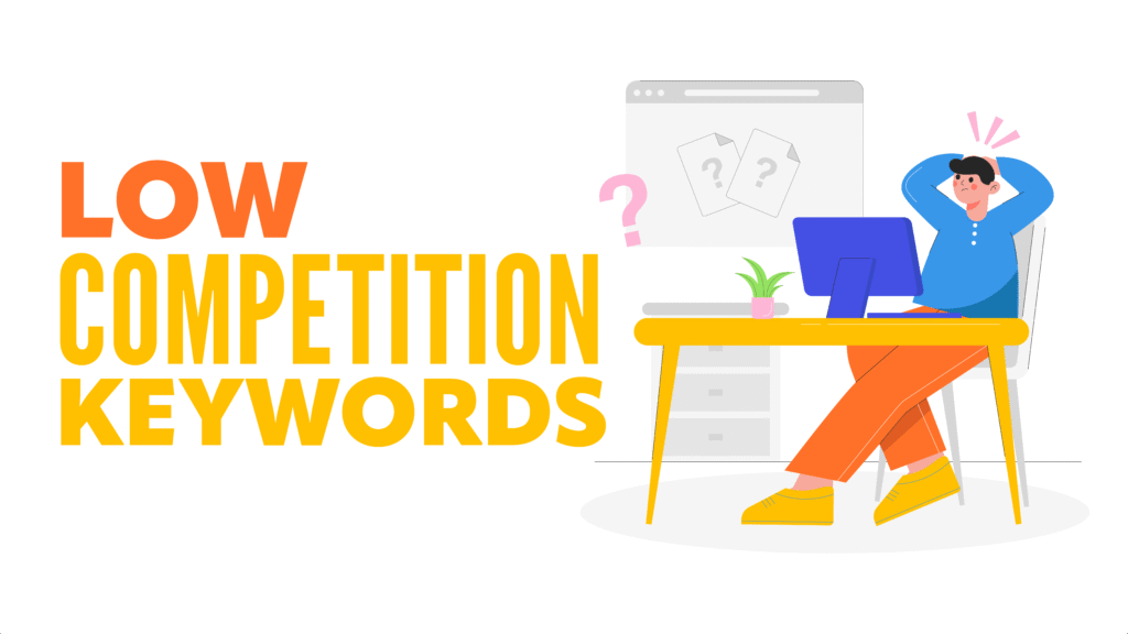 How to Find Low Competition Keywords That Rank Fast